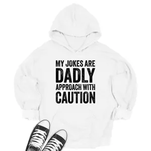 Men's Funny My Jokes Are Dadly Approach Hoodie