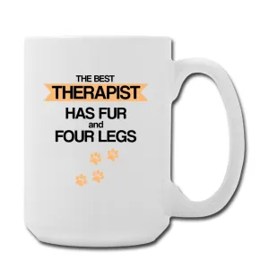 Pets - The best therapist has fur and four legs Coffee/Tea Mug 15 oz